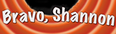 Bravo, Shannon